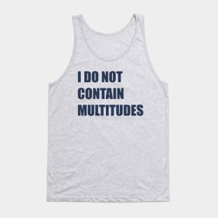 I do not contain multitudes Tank Top